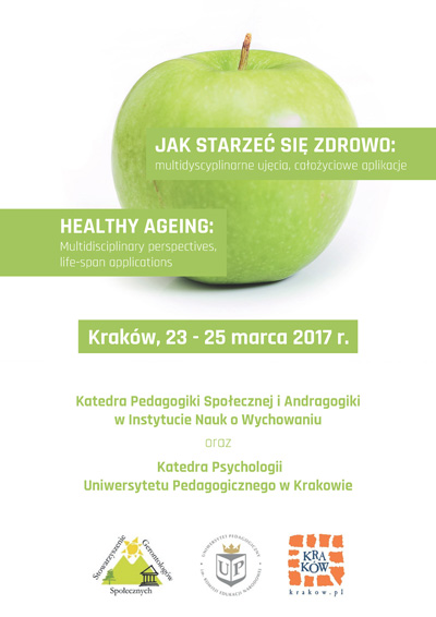 Plakat informujący o międzynarodowej interdyscyplinarnej konferencji naukowej „Jak starzeć się zdrowo: multidyscyplinarne ujęcia, całożyciowe aplikacje”, 23–25 marca 2017