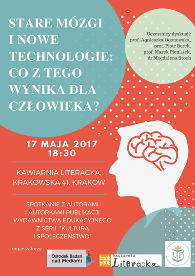 Plakat informujący o spotkaniu „Stare mózgi i nowe technologie. Co z tego wynika dla człowieka?”, 17 maja 2017 r.