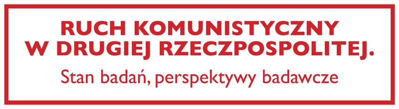 Baner konferencji „Ruch komunistyczny w Drugiej Rzeczpospolitej. Stan badań, pespektywy badawcze”