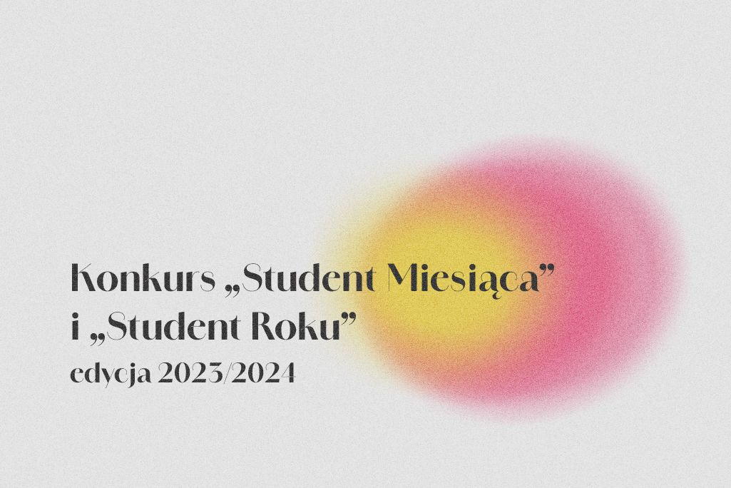 11. edycja konkursu „Student Miesiąca” i „Student Roku” (baner), napis: Konkurs „Student Miesiąca” i „Student Roku”, edycja 2023/2024 